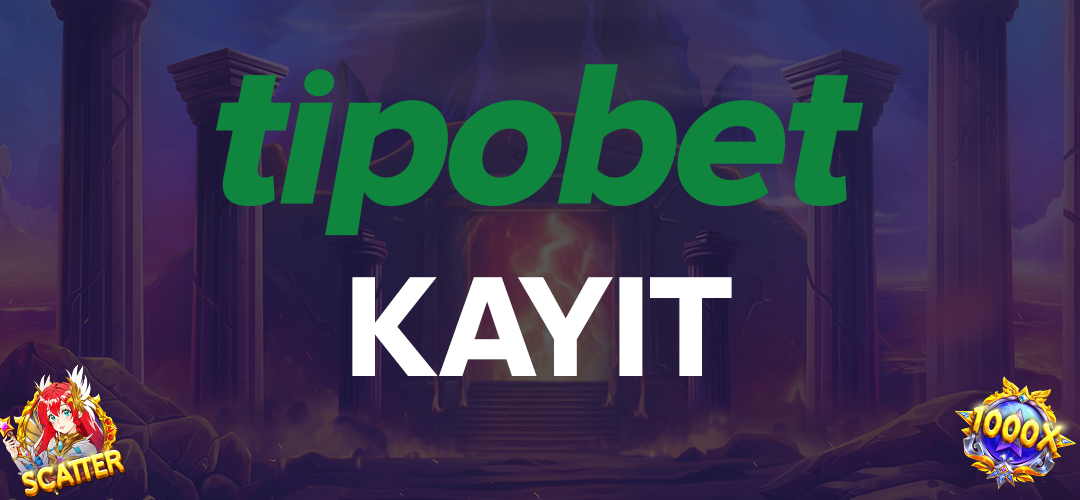Tipobet Kayıt