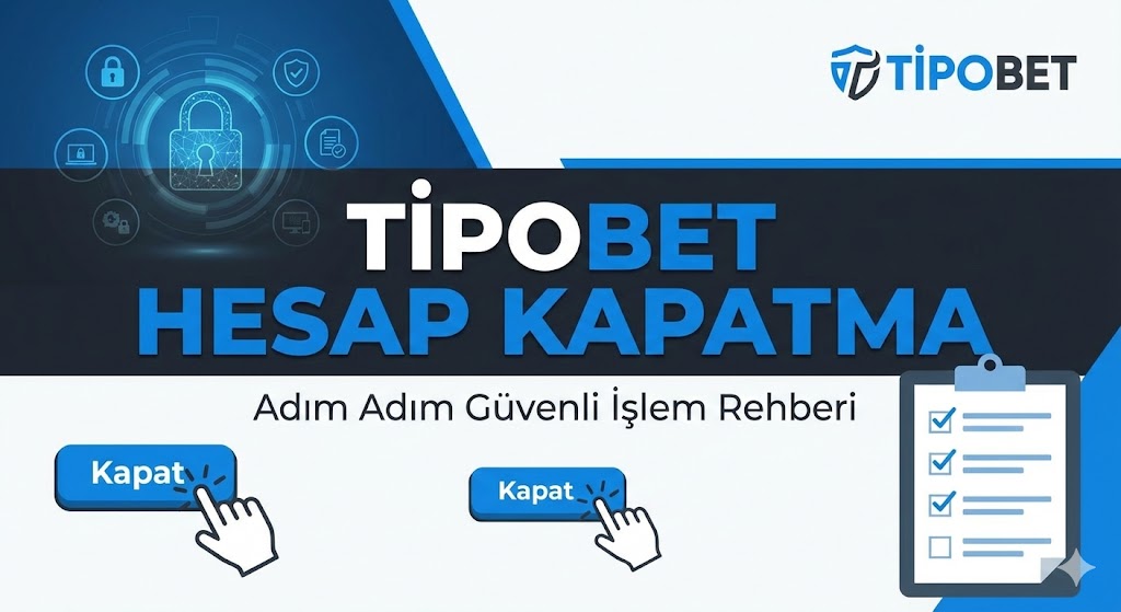 Tipobet hesap kapatma
